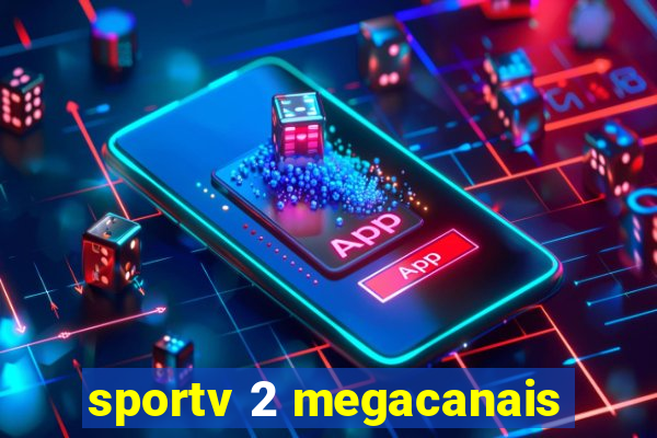 sportv 2 megacanais